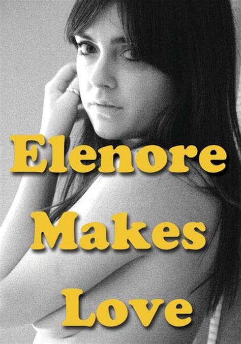 4k lesbian videos|Watch Elenore Makes Love (2014)